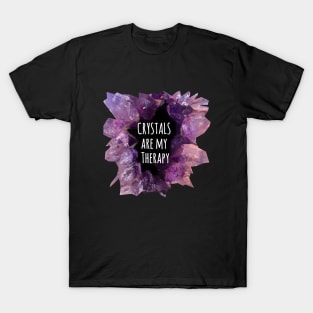 Crystals are my Therapy T-Shirt